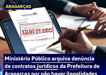 Ministério Público arquiva denúncia de contratos jurídicos da Prefeitura de Aragarças por não haver ilegalidades.