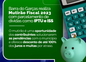Barra do Garças realiza Mutirão Fiscal 2023 com parcelamento de dívidas como IPTU e ISS.
