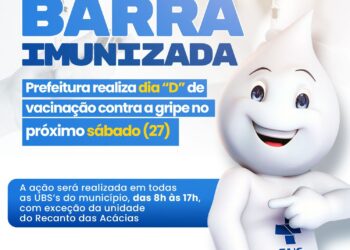 Barra Imunizada: Prefeitura realiza dia “D” de vacinação contra a gripe no próximo sábado (27)
