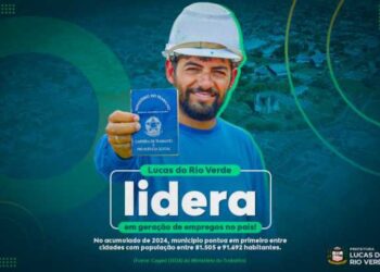 Lucas do Rio Verde lidera geração de empregos no país, aponta Caged