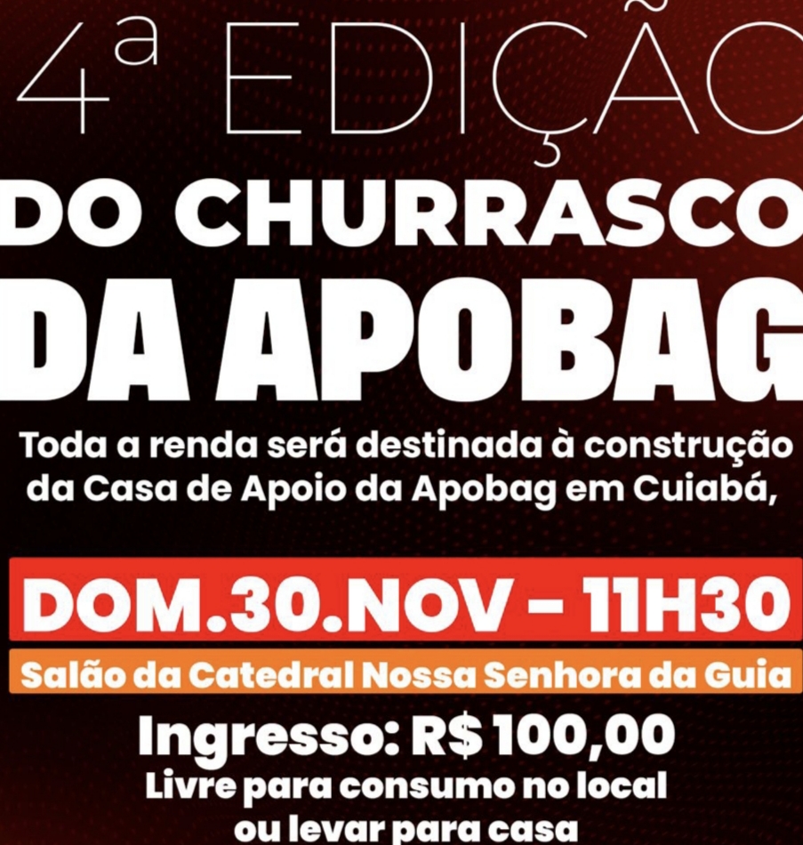 4ª edição do Churrasco da Apobag arrecada fundos para construção da Casa de Apoio a pacientes oncológicos