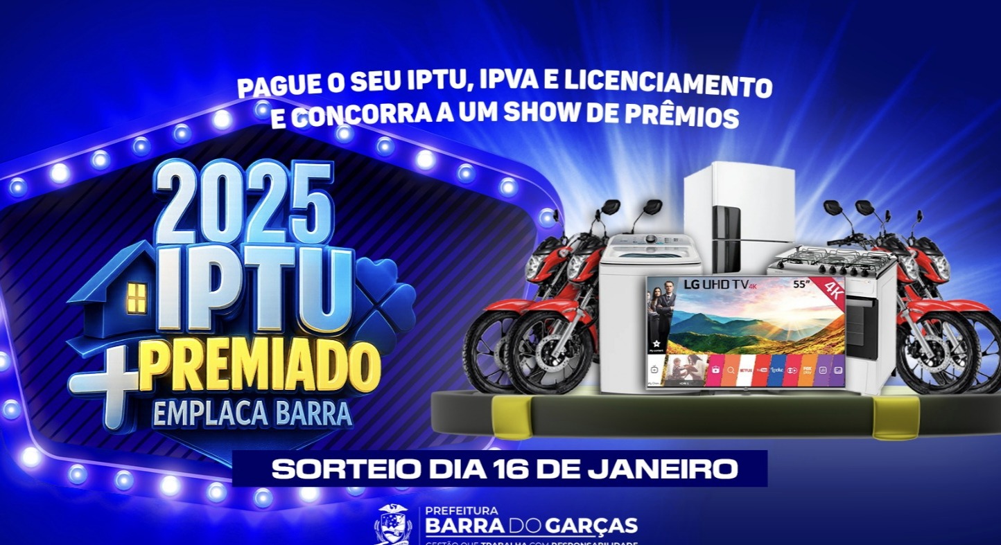 ÚLTIMOS DIAS: Contribuintes podem retirar o cupom do sorteio do IPTU Premiado e Emplaca Barra 2025 até esta quinta-feira (15)